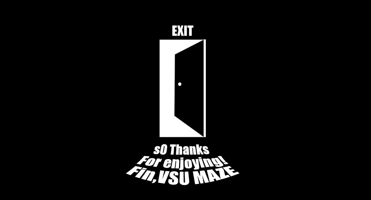 🚩VSU MAZE OVER‼️ THANKS FOR ENJOYING! 🤟