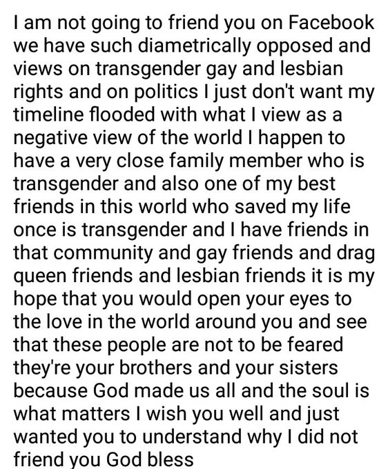 I declined his request to be friends bc of his posts. This is what I sent via messenger. https://t.c