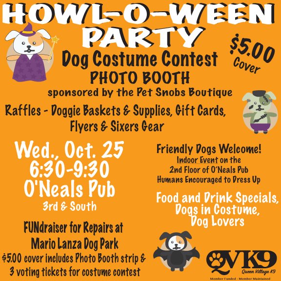 QueenVillageK9's tweet photo. HOWL-O-WEEN Party Wed @ONealsPubPhilly. Dog Costume Contest, photo booth, raffles, &amp; more!! #dogsincostume #howloween #QVK9 @qvnaorg @Litterpawphilly @Doggie_Style @ThePetSnobs @PHILLYPetPages @walkitlikeadog @CBPhilly @PhillyUnleashed @FriskyInPhilly @luckysQV @thephillydog https://t.co/Ke92Juwch5