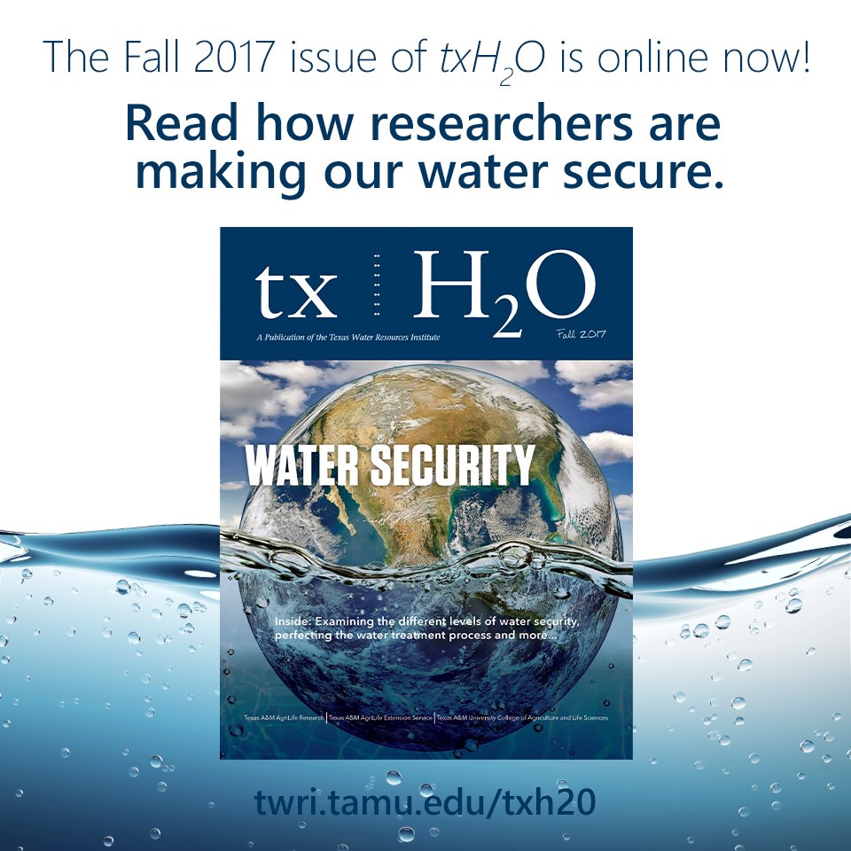 TxWRI's tweet photo. *NEWS* The #txH2O Fall 2017 issue is out! We're talking water security and the future of water in Texas here > https://t.co/vP9fETlt4j https://t.co/gO3YPLXyG2