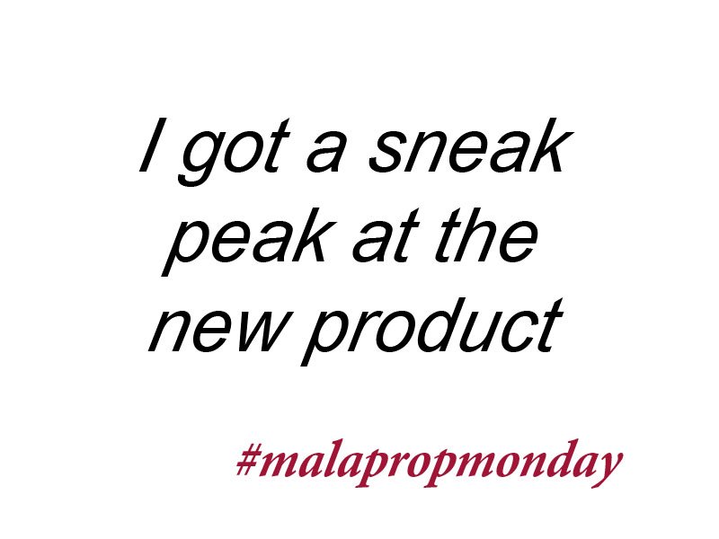 BascombJ's tweet image. The word is peek as in a quick look.  #malapropmonday #writetip #writingtips