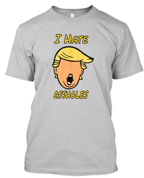 aybbeenn's tweet photo. I Hate Assholes: https://t.co/1Xhc7ctgPi
->Available : with differents colors, sizes and styles
->shipping worldwide
#DonaldTrump #tshirt https://t.co/FuCPVr35AI