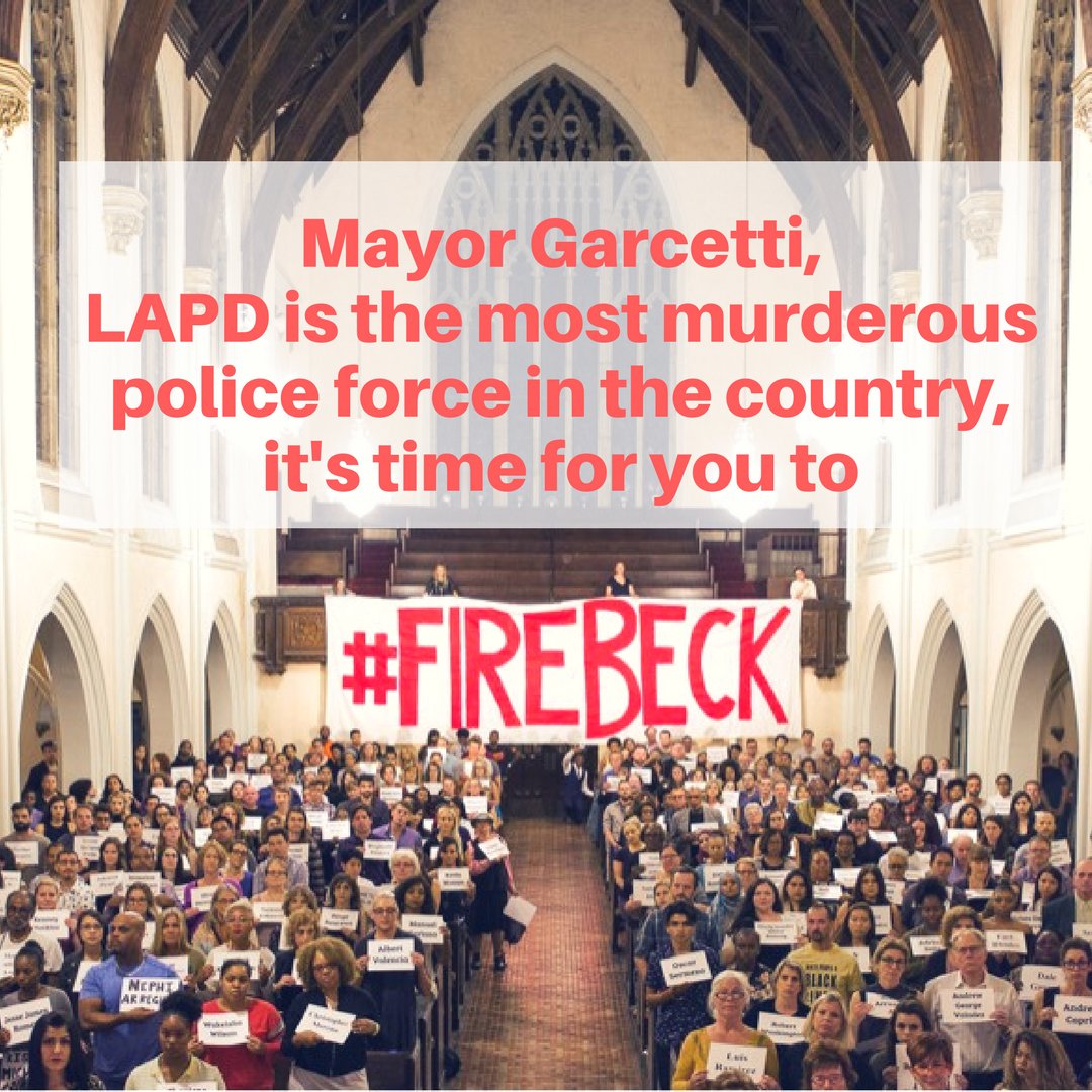 WP4BL's tweet photo. Dear @MayorOfLA, we deserve better than the most murderous police force in the US.  Will you #FireBeck https://t.co/CenDS1yano