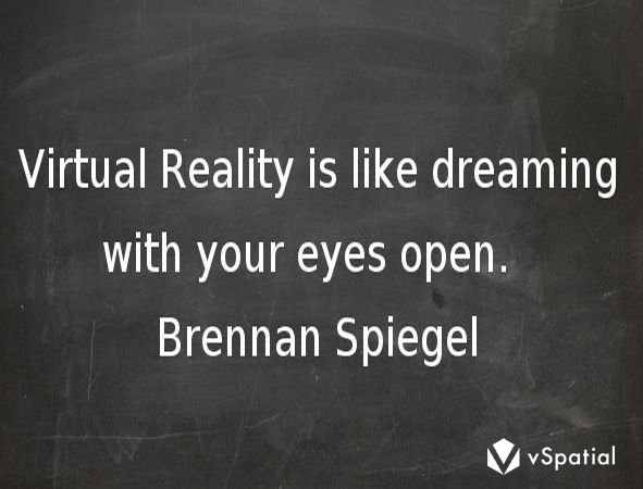 vspatial's tweet photo. Virtual reality is like dreaming with your eyes open - #BRENNANSPIEGEL #virtual #quotes #VRvirtual #games #virtualreality https://t.co/GEUvjrdrW7