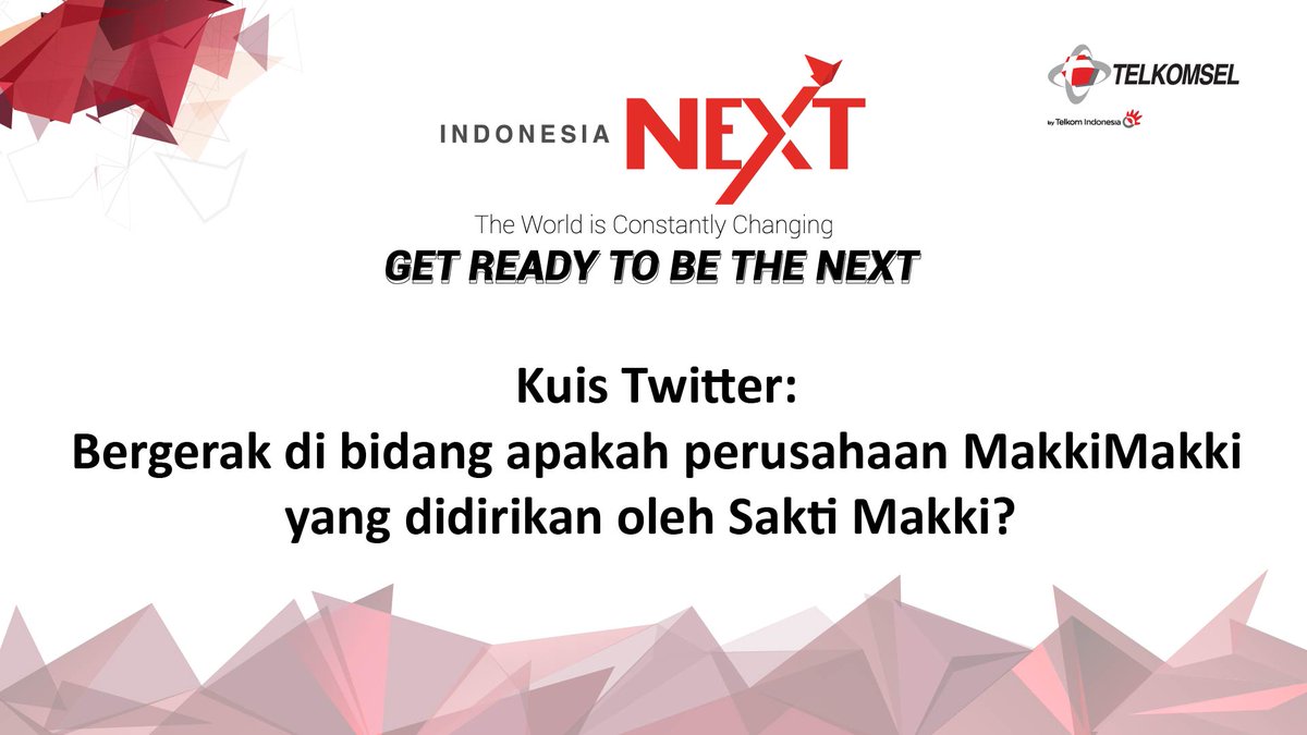 Q1. Reply pertanyaan ini dengan jawabanmu! Jangan lupa gunakan hashtag #IndonesiaNEXT2017