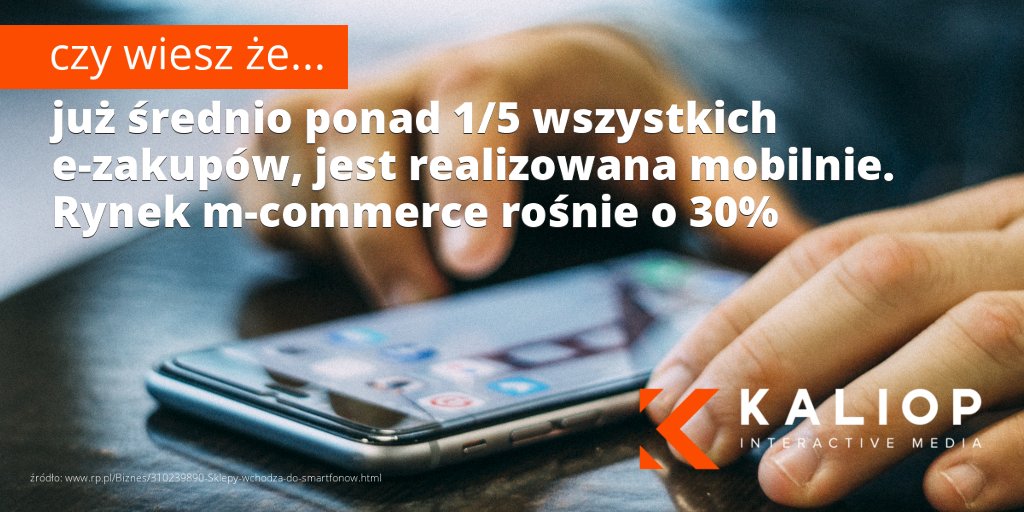 Już 20% zakupów #ecommerce w #mobile. To wzrost o 30% rocznie. Zainwestuj w nowoczesne rozwiązania #digitalcommerce kaliop.pl/Kontakt