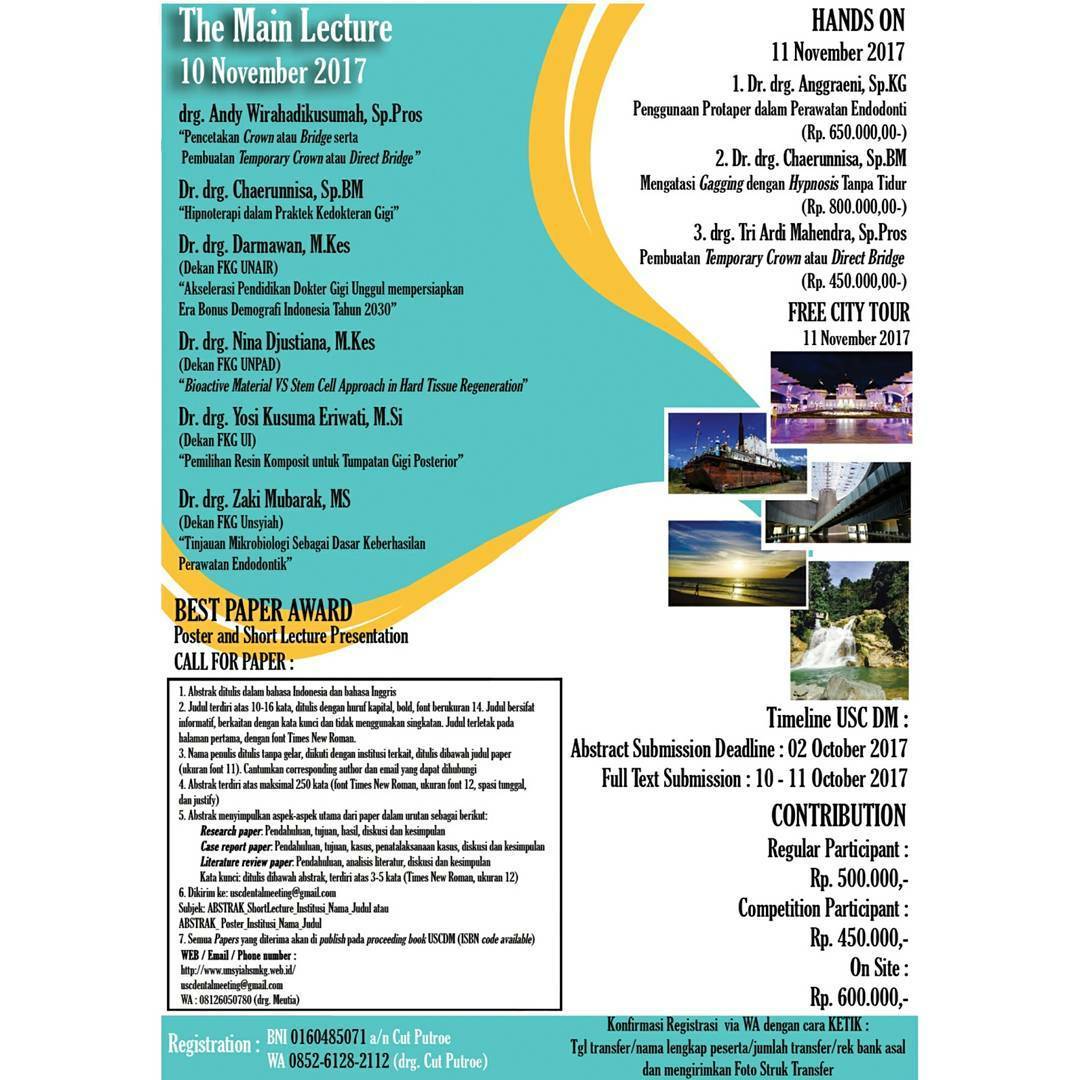 First Annoucement Unsyiah Scientific Dental Meeting

"Continuous Education and Improvement in Dentistry" 10-11 November 2017 at Grand Nanggroe Aceh Hotel"