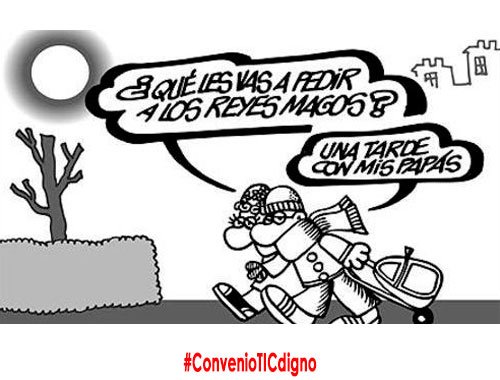 Jornada laboral: ¿Qué les vas a pedir a los Reyes Magos?
Una tarde con mis papás
#ConvenioTICdigno
#ConvenioTIC
#PrecarityWar
#ofensivaCCOO
