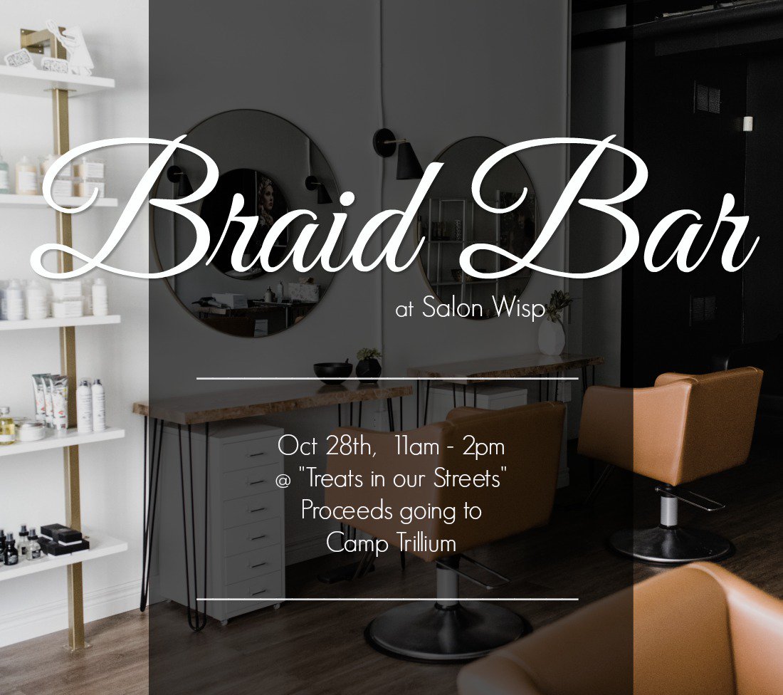 #WispBraidBar Happening Oct 28th during <a href="/DTBurlingtonON/">Downtown Burlington</a> #TreatsinourStreets  🎃 Come get a fabulous braid and help donate to Camp Trillium!