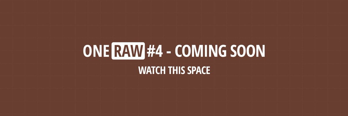 Our editors have been busy working away and we're excited to show you what they've been up to. Watch this space - One Raw #4 is coming soon.