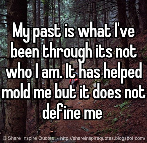 MY PAST DOESN T DEFINE ME QUOTES –
