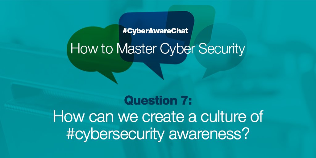 Thycotic's tweet photo. Q7: How can we create a culture of #cybersecurity awareness? #CyberAwareChat https://t.co/mQ37oqgvng