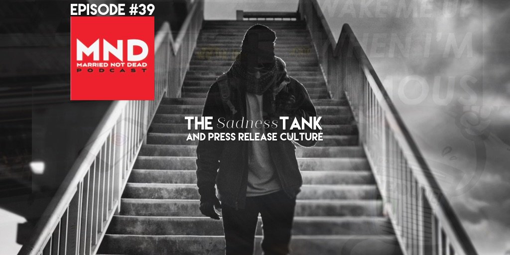 MNDPodcast's tweet photo. Ep. 39 - The Sadness Tank and Press Release Culture - https://t.co/ZBOWHxEkbp #SubscribeNow #podcast #Marriage #MNDPodcast https://t.co/Ok8l4EwyoE