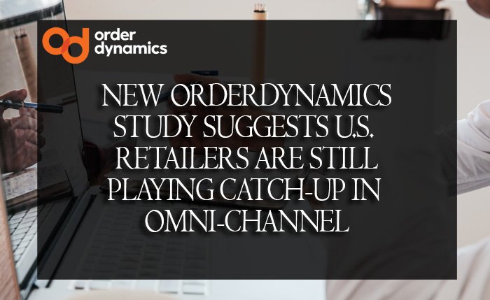 TecsysRetail's tweet photo. New #OrderDynamics #Study Suggests #US #Retailers Are Still Playing Catch-Up in #OmniChannel https://t.co/2C9FRjR9Rk by @orderdynamics https://t.co/38DaMgJYrS