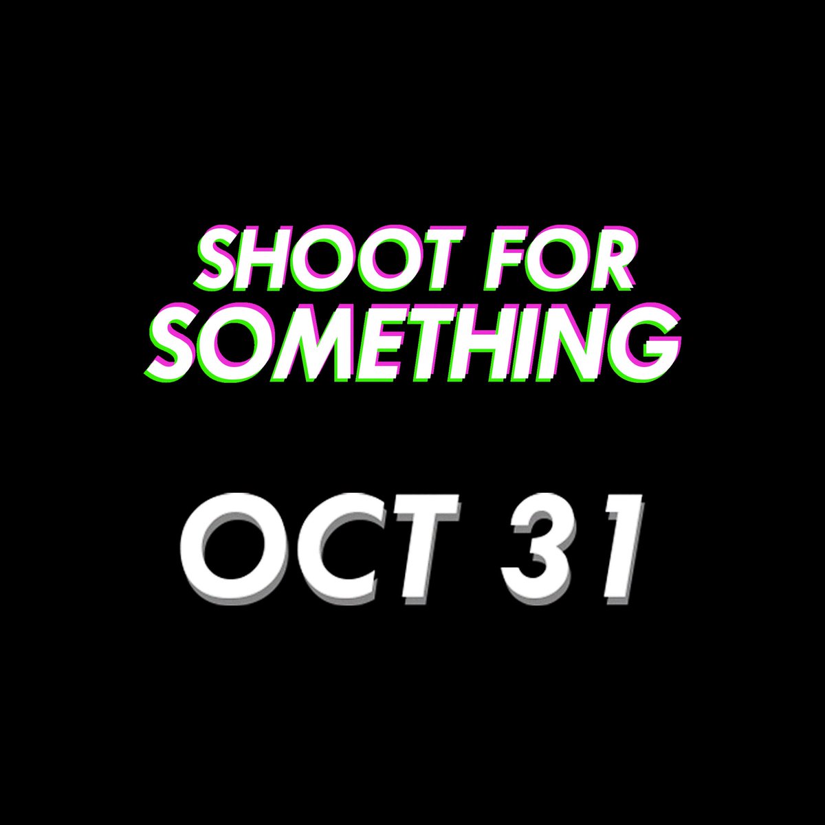 Shoot for Something | OCT 31ST 🖤 🐼