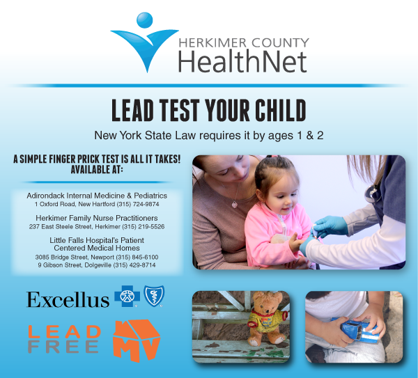 It's Lead Poisoning Prevention Week-Children must be tested for lead by ages 1 &amp; 2, required by NY State Law. <a href="/hchealthnet/">Herkimer HealthNet</a> and <a href="/ExcellusBCBS/">Excellus BCBS</a>