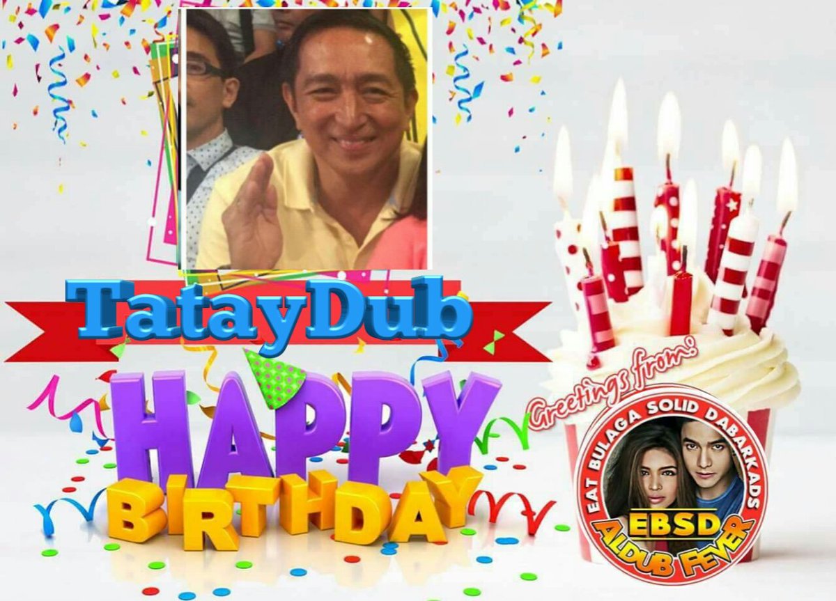 EBSD_AF_Cavite's tweet photo. Happiest Birthday Tatay Dub More Birthdays to Come.. @mainedcm @EatBulaga  from EBSD Aldub Fever Cavite Chapter #AldubFever https://t.co/pB3pHn2D9n