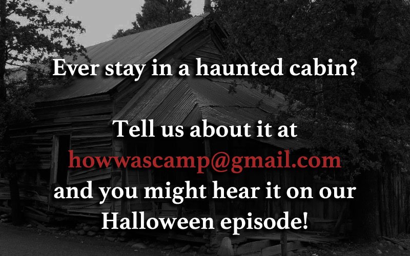 howwascamp's tweet photo. Send those stories in! #camp #podcast #haunted #cabin #camplife https://t.co/JvDGtY7E6s
