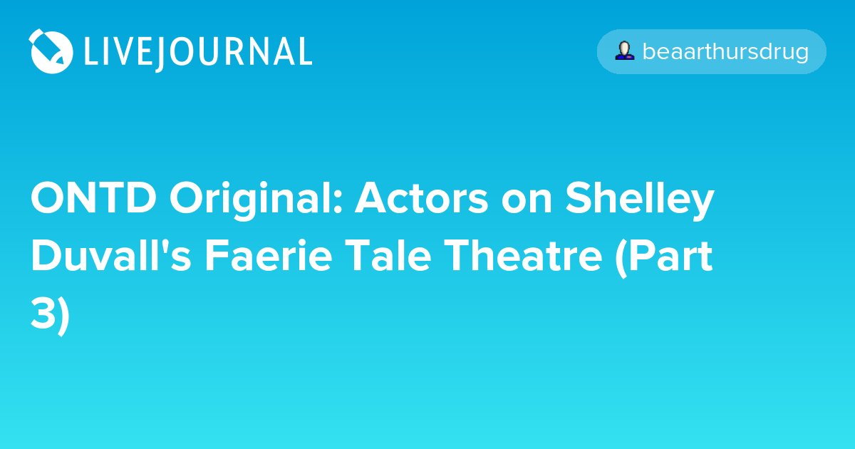 ohnotheydidnt's tweet photo. ONTD Original: Actors on Shelley Duvall's Faerie Tale Theatre (Part 3) https://t.co/ysvDIaS8cs #ontdoriginal #televisionshowtime https://t.co/rjc5XVug3m