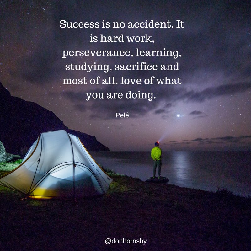 donhornsby's tweet image. #Success is no accident. It is hard work, perseverance, learning, studying, sacrifice and most of all, love of what you are doing. - Pele