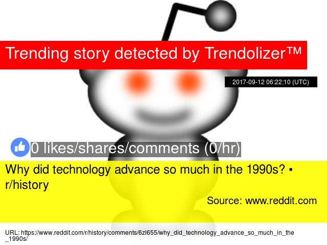 Historylizer's tweet image. Why did #technologyadvance so much in the 1990s? • r/history history.trendolizer.com/2017/10/why-di…
