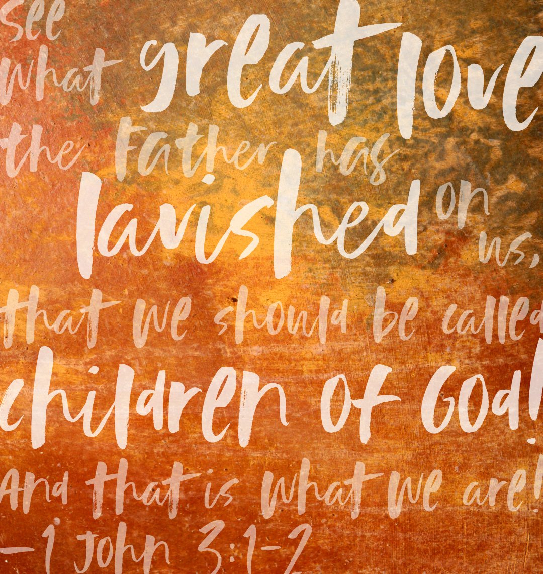 Wheaton Bible Church on Twitter: &quot;See what great love the Father has lavished on us, that we should be called children of God! And that is what we are! 1 John 3:1-2