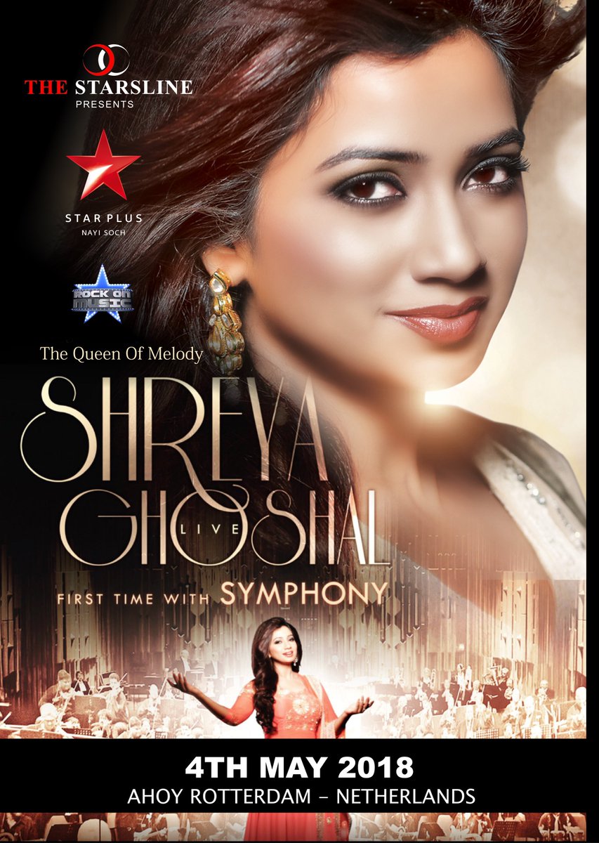 TheStarsline's tweet photo. MEGA ANNOUNCEMENT FOR 2018 
The Starsline Presents @shreyaghoshal  LIVE- FIRST TIME WITH SYMPHONY !! 04TH MAY 2018 –  @rotterdamahoy https://t.co/ZxqutC04YN