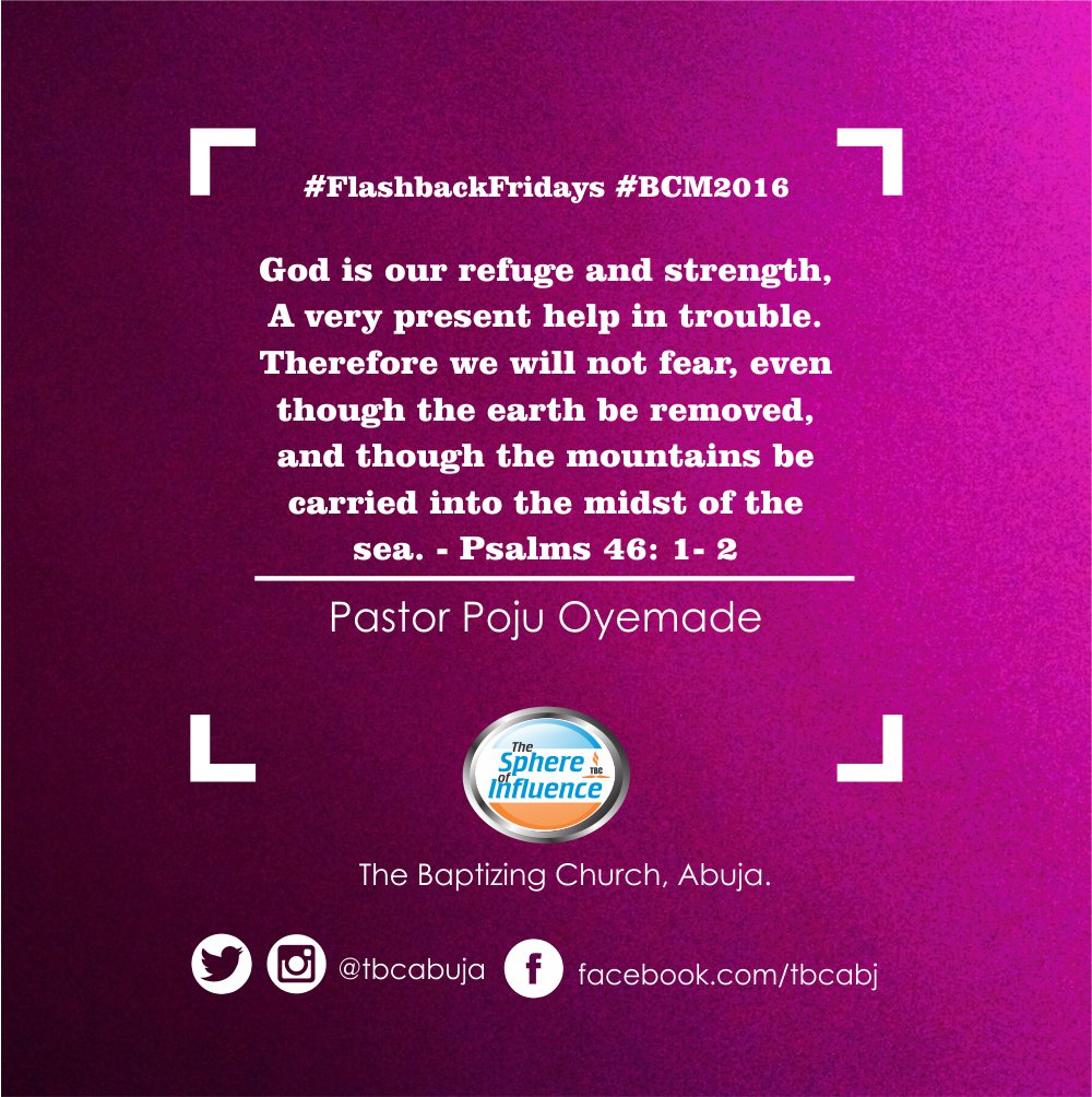tbcabuja's tweet photo. @blonde4u05 @EzekielAbriku @TBCMainland @SimiOlusola @hadaychemme @shaba_t @V3CT1S @lawrence_okenyi @agbooladedayo @OgooUga @tbckubwa @keith19780830 @EmeOjay @gbenro @sammykomo @adamzplayzone @marx_ikongbeh @Timopelami @TBC_LEKKI @enochokoh @femoreks @oniadefemi @FamroAbimbola @enenelaigwu1 @pwadumdi @Agbai psalms 46: 1- 2 #BCM2016 #BCM2017Invite #BelieversCampMeeting https://t.co/AOK1diId9H