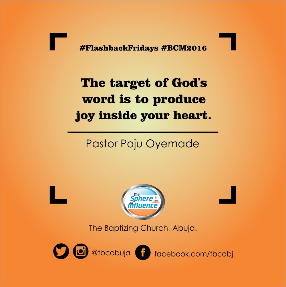 tbcabuja's tweet photo. @blonde4u05 @EzekielAbriku @TBCMainland @SimiOlusola @hadaychemme @shaba_t @V3CT1S @lawrence_okenyi @agbooladedayo @OgooUga @tbckubwa @keith19780830 @EmeOjay @gbenro @sammykomo @adamzplayzone @marx_ikongbeh @Timopelami @TBC_LEKKI @enochokoh @femoreks @oniadefemi @FamroAbimbola @enenelaigwu1 @pwadumdi @Agbai @victorvibes2 @dammyadeniji @pdelols @NwekeMorris @onochieck @ministerclem The target of God's word is to produce Joy inside your heart. #BCM2016 #BCM2017Invite #BelieversCampMeeting #PastorPoju https://t.co/iPoJlrGaKZ