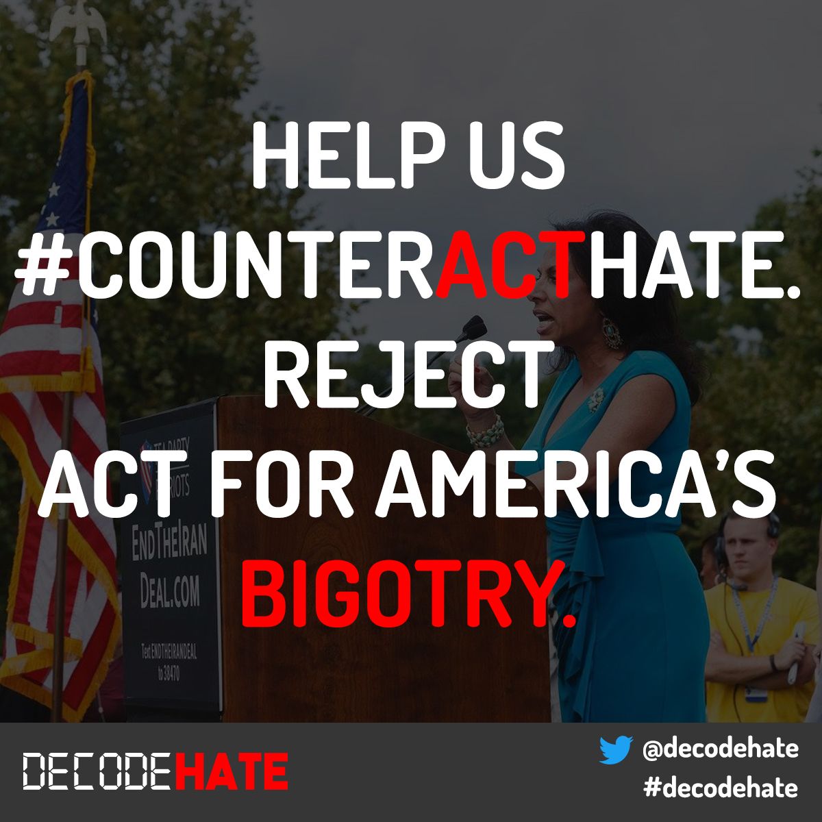 decodehate's tweet photo. don't buy into ACT for America's anti Refugee hatred &amp; bigotry. See what their bigotry in own words: https://t.co/V0kXG0BF8u #DecodeHate https://t.co/zLqMQPp8zy