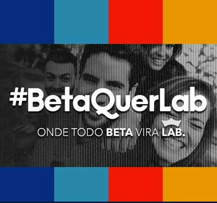 #BetaQuerLab 
#BetaAjudaBeta 
#betaseguebeta