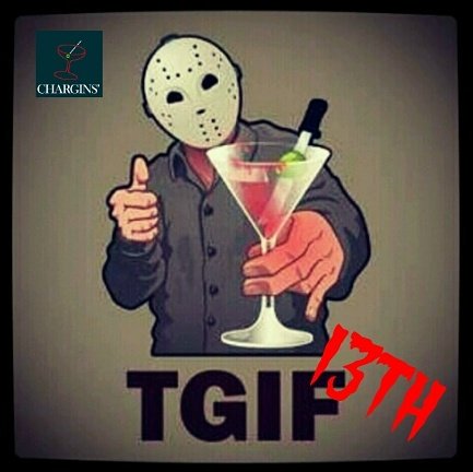 CharginsBar's tweet image. Happy Friday The 13th it's safe to have a drink here, we promise!

#TGIF13TH #TGIF #Chargins #Friday13th