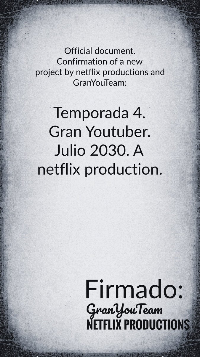 GranYouNews's tweet photo. Se filtra un documento exclusivo confirmando que @GranYoutuber ha vendido su proyecto a Netflix en las últimas horas. Nueva temporada 2030. https://t.co/iLaI51Rt6S