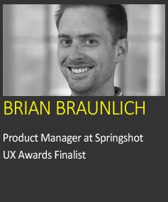 <a href="/braundiggity/">braundiggity</a> Product Manager <a href="/springshot_com/">Springshot</a>  is a finalist! Watch him speak at #UXAwards tickets ow.ly/o8lB30fFtkb 15% off UXALIST
