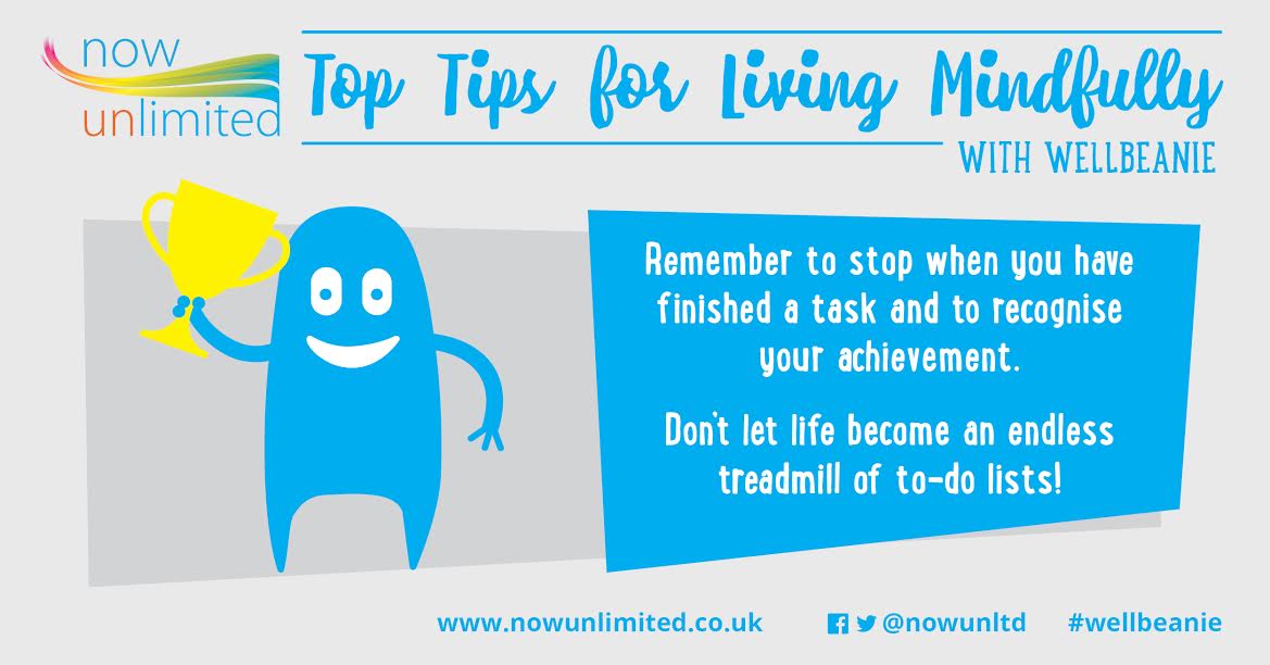 NowUnLtd's tweet photo. Please RT #wellbeanie top tips- remember to stop when you have finished a task and recognize your achievement https://t.co/VWQM2P5sZ9
