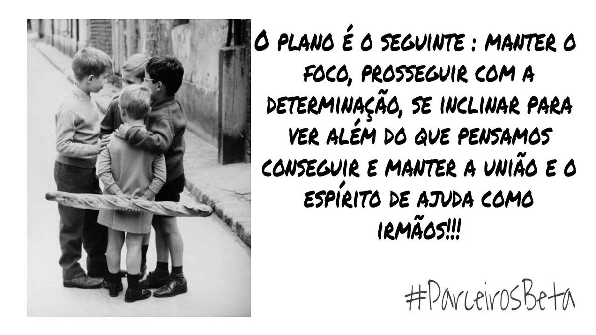 Manter o foco e ir adiante!!!
#parceirosbeta 
@parceirosbeta