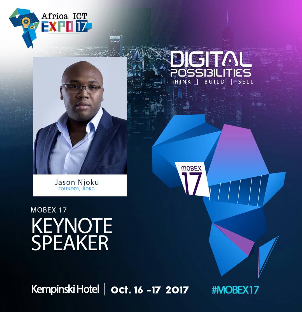 <a href="/JasonNjoku/">Mazi Chukwuma Jason Njoku</a> of <a href="/irokotv/">irokotv</a> is the Keynote Speaker at #MOBEX17. Join the launch on 16 Oct <a href="/kempinskihotels/">Kempinski Hotels</a> #DigitalPossibilities #ThinkBuildSell