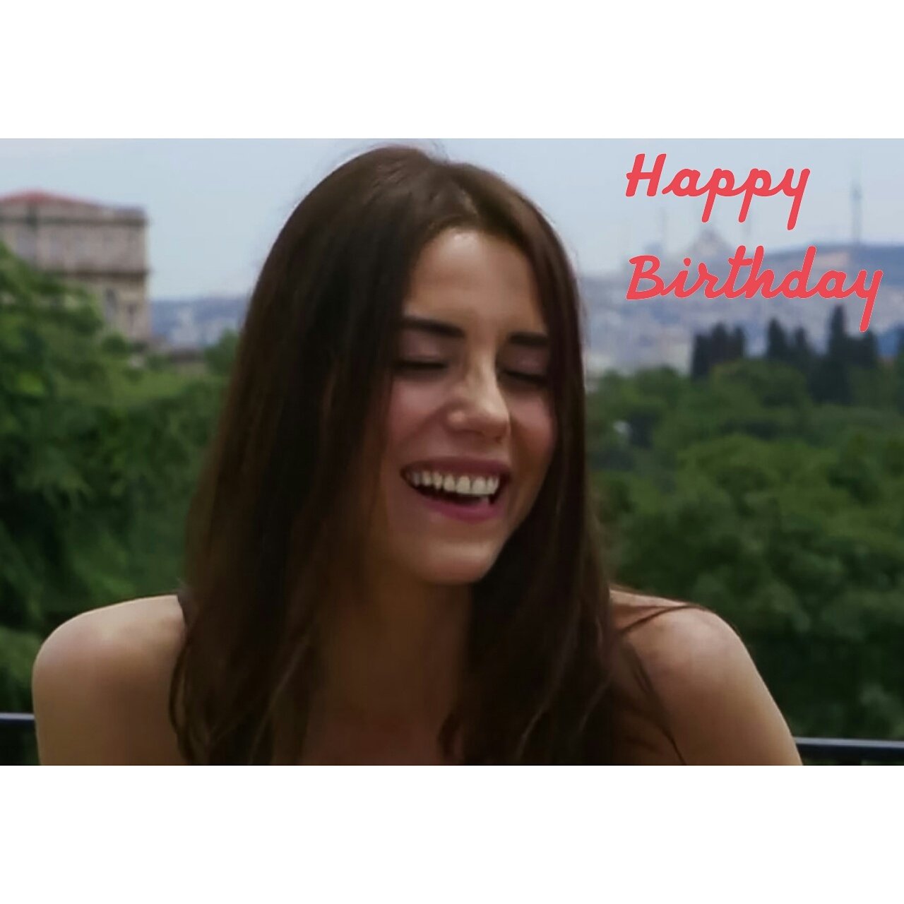 Happy Birthday for you turkish princess Cansu Dere       