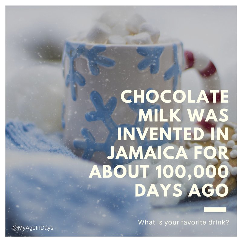 Age_In_Days's tweet photo. Chocolate milk was invented in Jamaica for about 100,000 days ago! What is your favorite drink? ☕🍵🍶🍺🍷 #cocoa #cacao #cioccolato #coffeetime https://t.co/WvHiSRGrm0