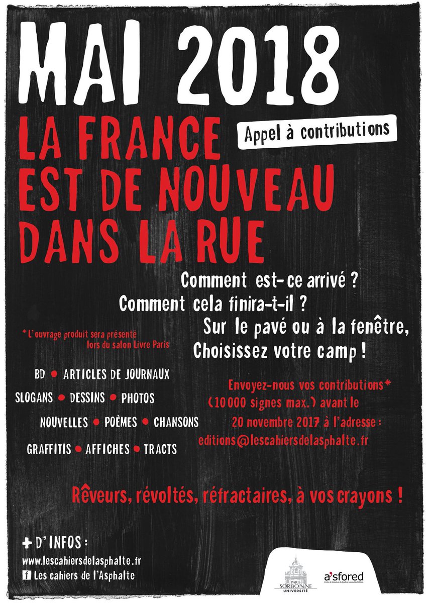 Réveurs, révoltés, réfractaires, Les Cahiers de l'Asphalte ont besoin de vous ! Envoyez nous vos créations !
#édition #sorbonne #Mai2018