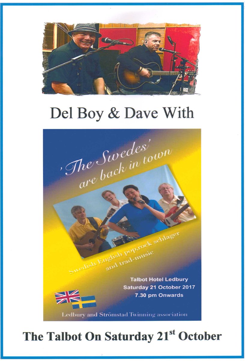Saturday 21st October Del Boy and Dave with our Swedish Friends are in the House call 01531632963 for details