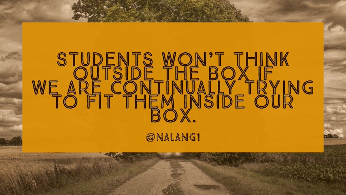 drlangraad's tweet image. Students can’t think outside the box if we are continually trying to fit them inside our rigid, controlled classrooms. #VoteForChange