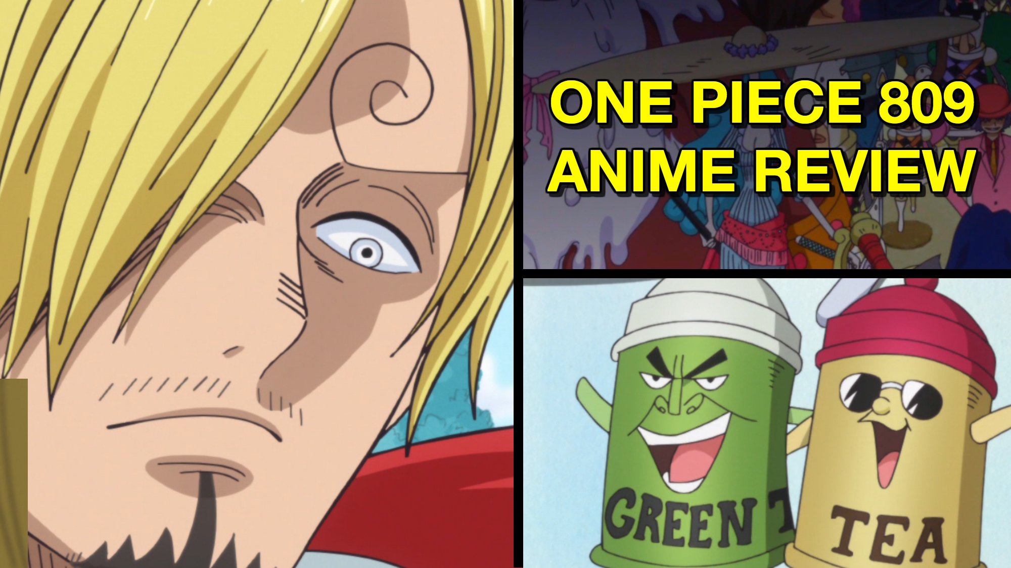 تويتر Roger Diluigi Iii على تويتر New Video Green Tea Black Tea One Piece Anime Episode 809 Review T Co 3begacrw Onepiece T Co 45yjfuapyc