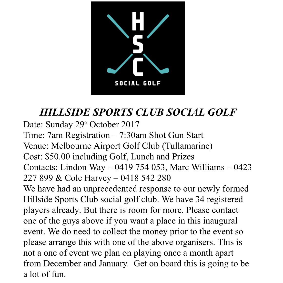 Hillside Sporting Club - Social Golf Day - Sunday 29th October.  Contact Lindon Way or Marc Williams for more information!