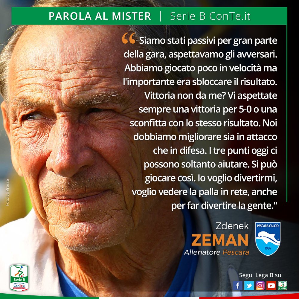 Lega_B's tweet photo. ποΈ Queste le parole di mister #Zeman nel post partita di #PARPES in cui il @PescaraCalcio Γ¨ uscito vittorioso. Dβaccordo con lui? π #SerieB https://t.co/E76HPpiK4E