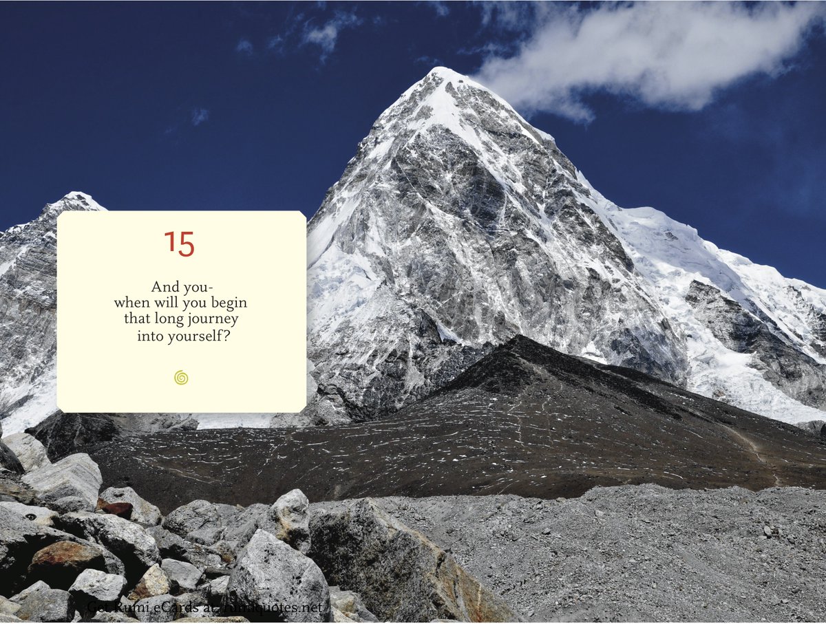 And you-when will you begin that long journey into yourself!