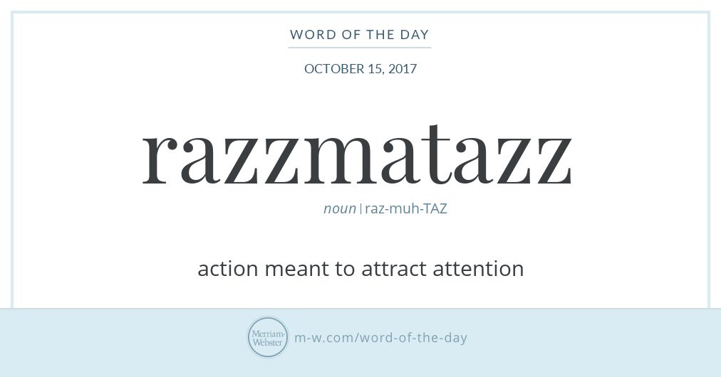MerriamWebster's tweet image. Good morning! Today's #WordOfTheDay is 'razzmatazz' s.m-w.com/2f2LLJh