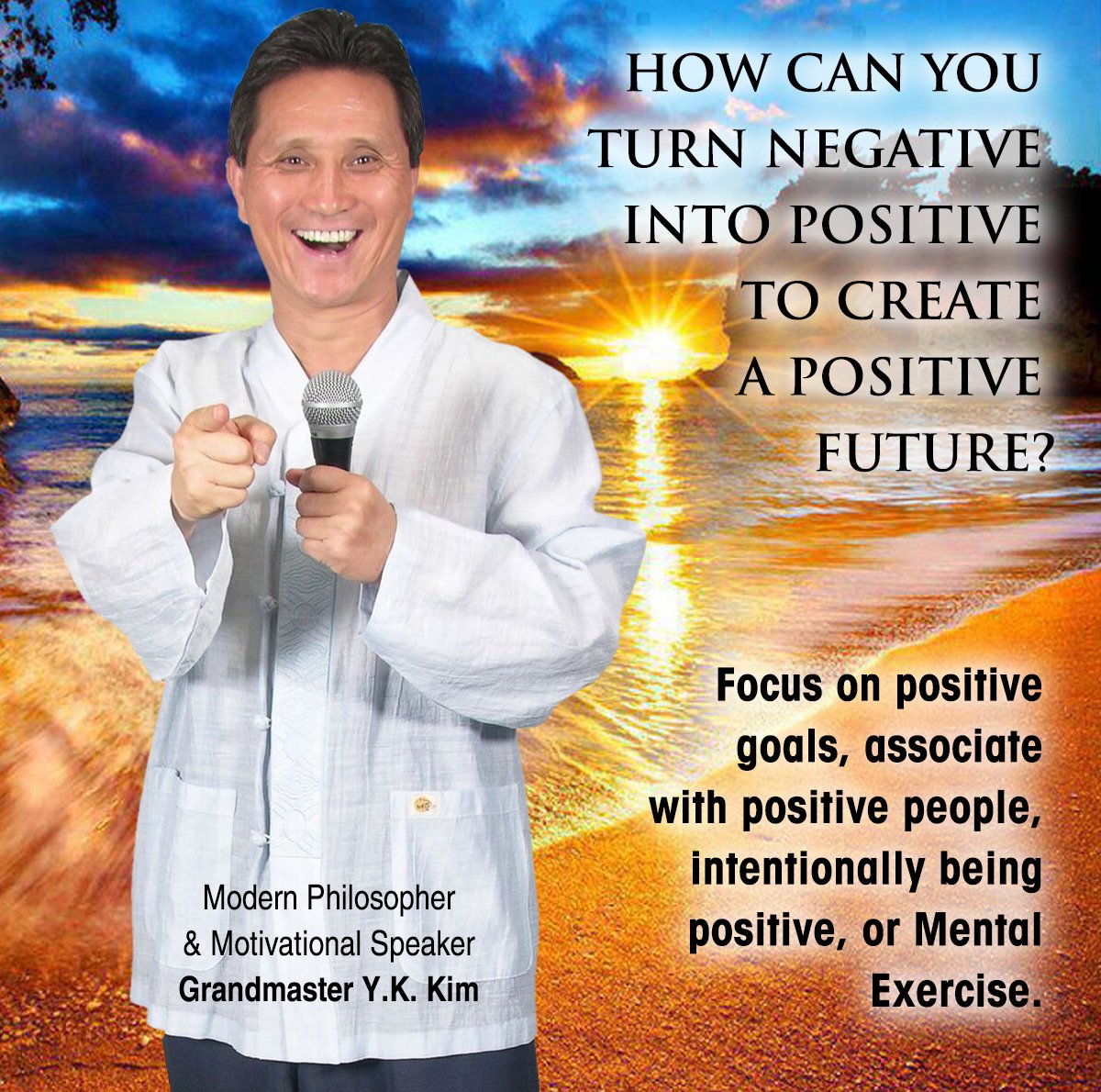 GMYKKIM's tweet image. How can you turn negative into positive to create a positive future?
#GrandmasterYKKim #Grandmaster #Grandmasters #MartialArtsWorld