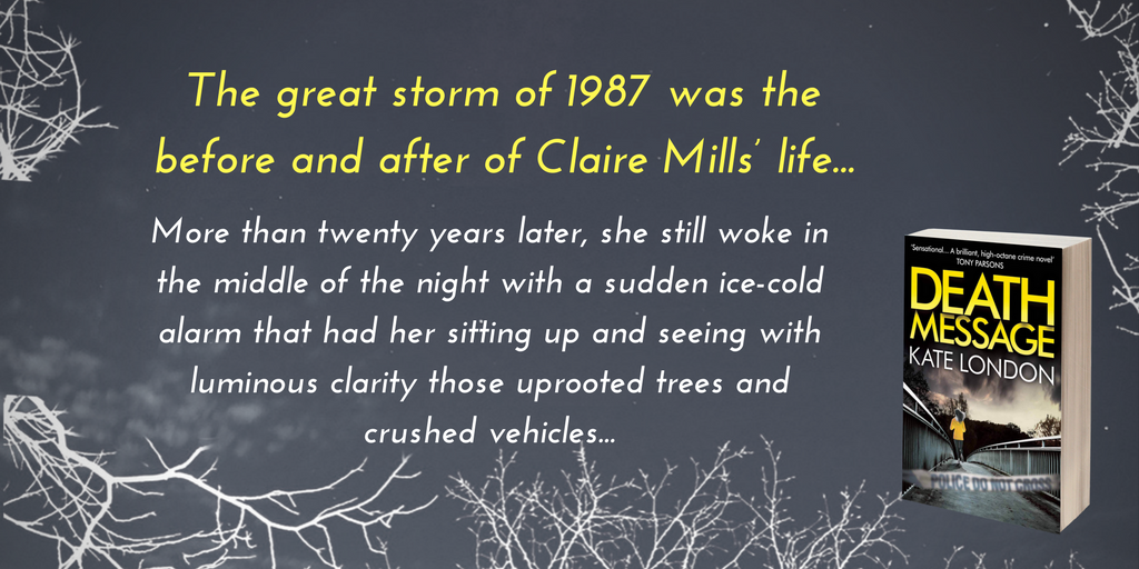 CorvusBooks's tweet photo. Kate London's brilliant novel #DeathMessage opens during the Great Storm of 1987, which happened 30 years ago today https://t.co/UldG4IsTRM https://t.co/WfzAqfNNPo