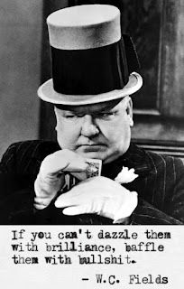 write_stuff_2's tweet photo. #quotes 'if you can't dazzle them with brilliance, baffle them with BS' by #wcfield #ThinkBIGSundayWithMarsha #SundayMorning #men https://t.co/dLTWjrHFd8